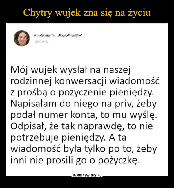 
    Chytry wujek zna się na życiu