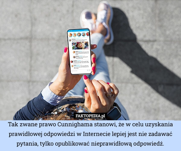 
    Tak zwane prawo Cunnighama stanowi, że w celu uzyskania prawidłowej odpowiedzi