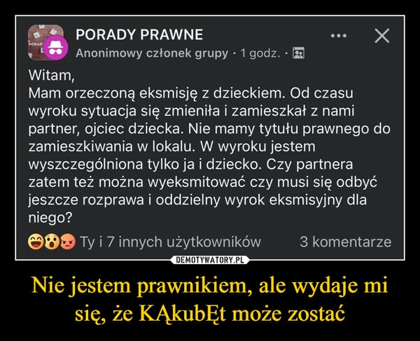 
    Nie jestem prawnikiem, ale wydaje mi się, że KĄkubĘt może zostać