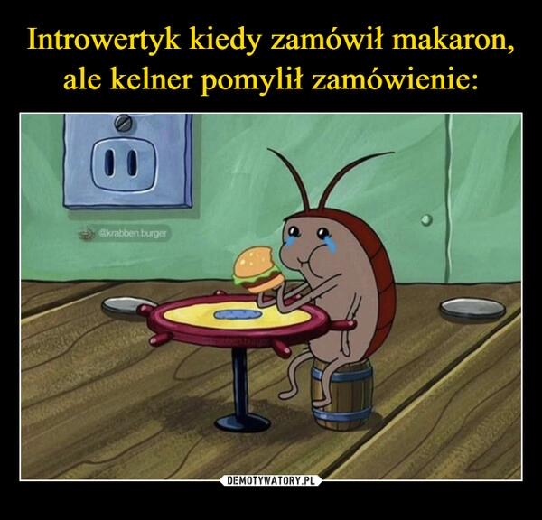 
    Introwertyk kiedy zamówił makaron, ale kelner pomylił zamówienie: