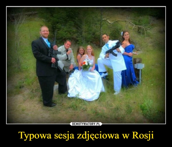 
    Typowa sesja zdjęciowa w Rosji