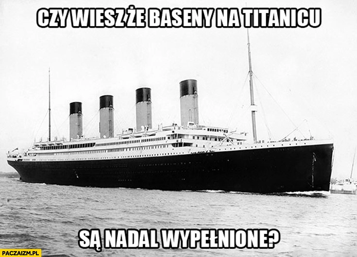 
    Czy wiesz że baseny na Titanicu są nadal wypełnione?