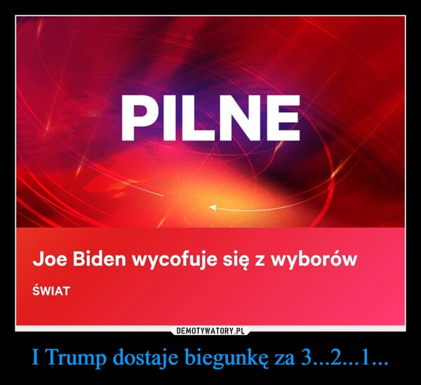 
    I Trump dostaje biegunkę za 3...2...1...