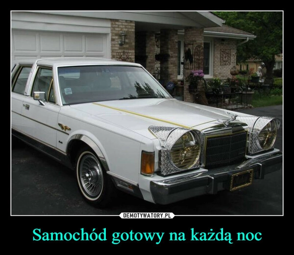 
    Samochód gotowy na każdą noc