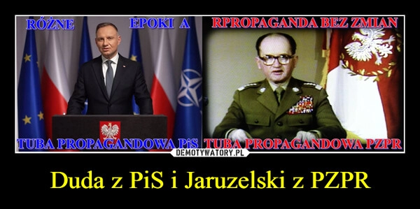 
    Duda z PiS i Jaruzelski z PZPR