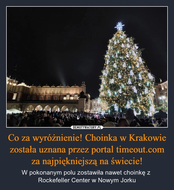 
    Co za wyróżnienie! Choinka w Krakowie została uznana przez portal timeout.com za najpiękniejszą na świecie!