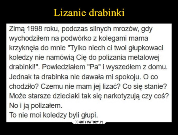 
    Lizanie drabinki