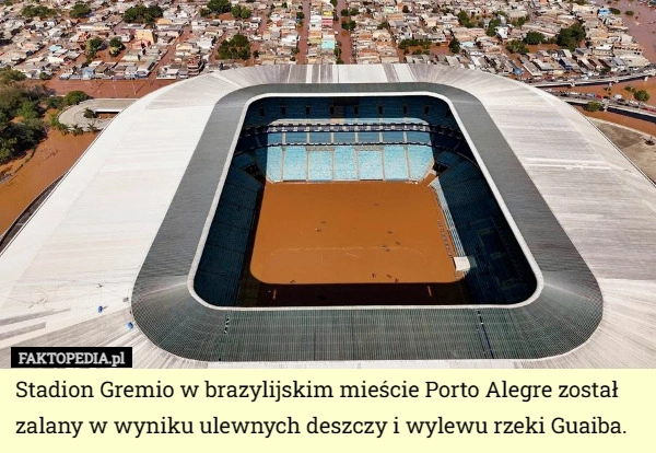 
    Stadion Gremio w brazylijskim mieście Porto Alegre został zalany w wyniku...