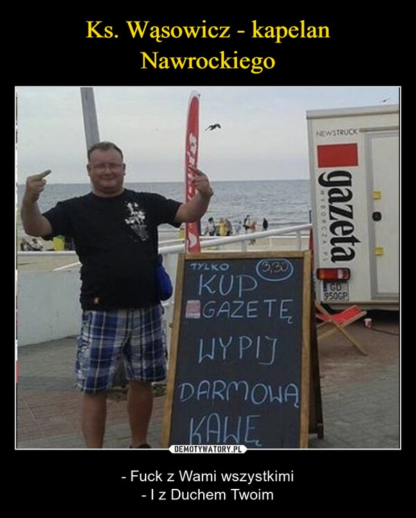 
    Ks. Wąsowicz - kapelan Nawrockiego