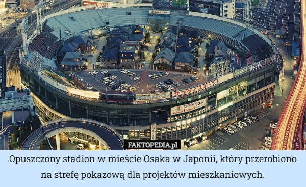 
    Opuszczony stadion w mieście Osaka w Japonii, który przerobiono na strefę