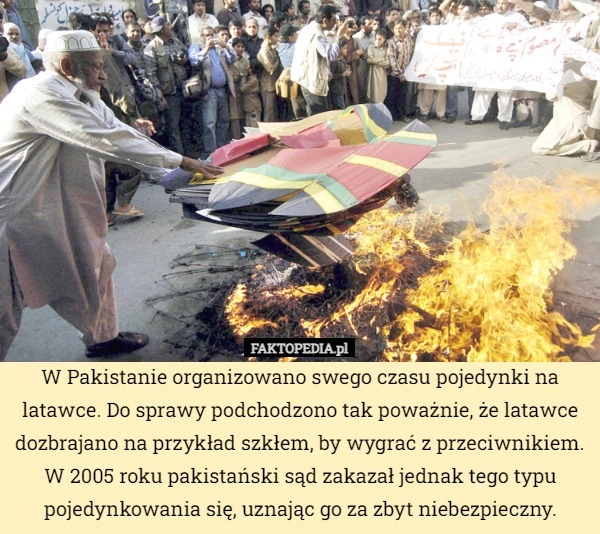 
    W Pakistanie organizowano swego czasu pojedynki na latawce. Do sprawy podchodzono