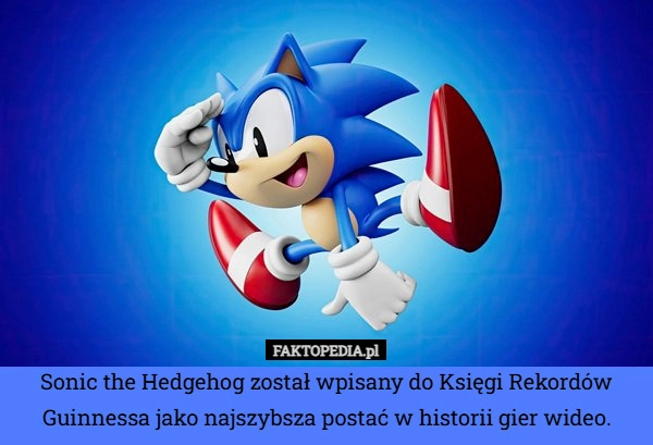 Sonic the Hedgehog został wpisany do Księgi Rekordów Guinnessa jako najszybsza