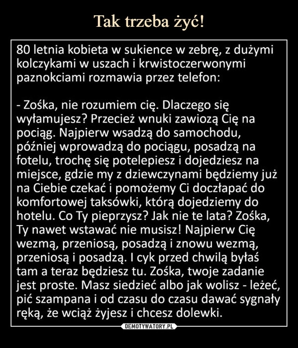 
    Tak trzeba żyć!