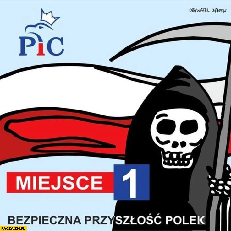 
    PiS miejsce pierwsze śmierć bezpieczna przyszłość polek Obywatel Janek