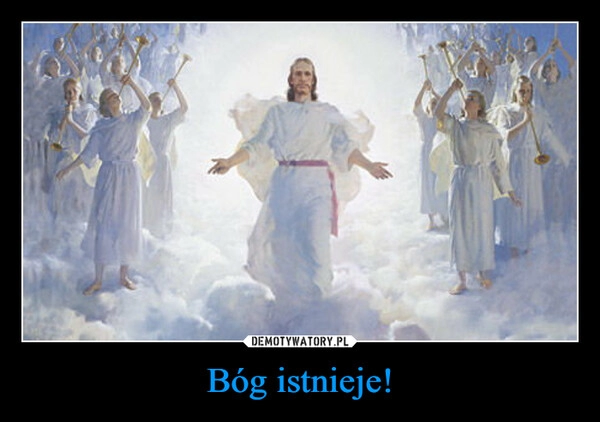 
    Bóg istnieje! 