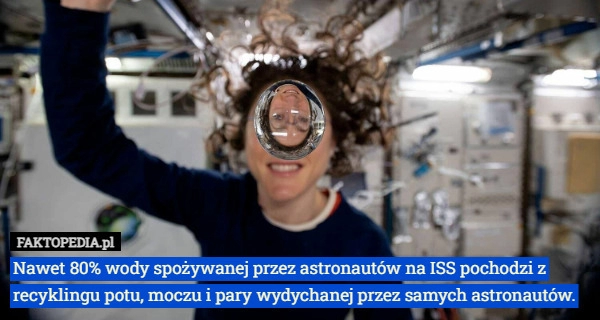 
    Nawet 80% wody spożywanej przez astronautów na ISS pochodzi z recyklingu