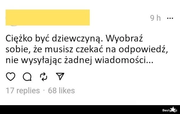 
    Ciężko być dziewczyną 