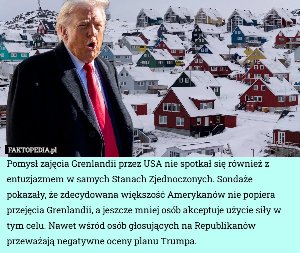 
    Pomysł zajęcia Grenlandii przez USA nie spotkał się również z entuzjazmem