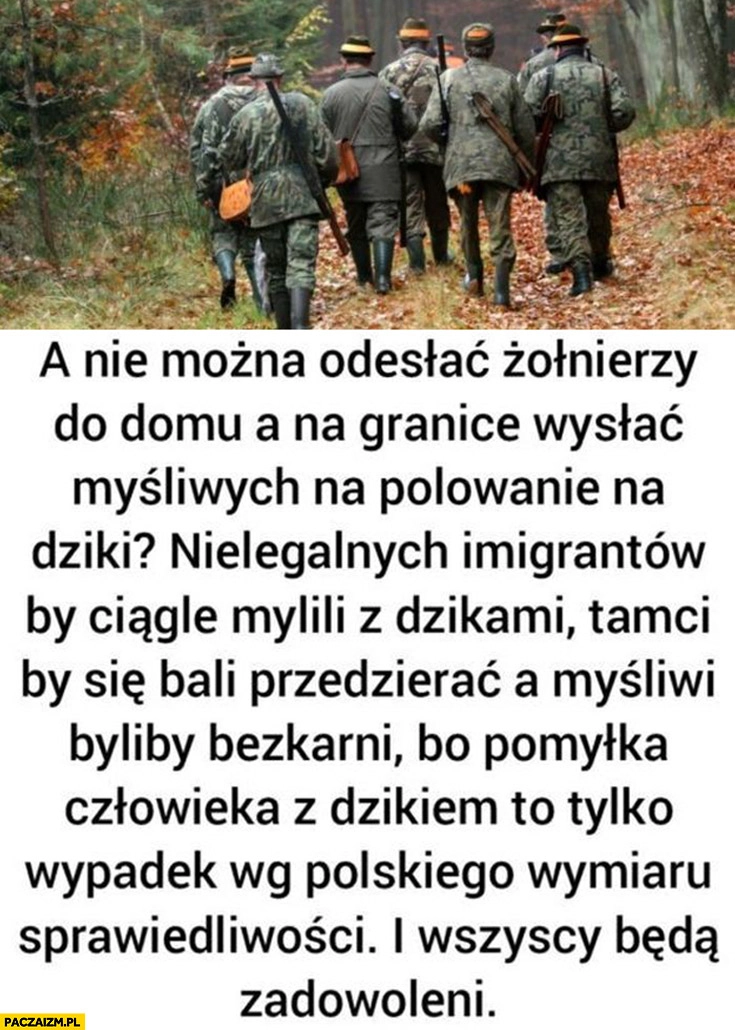 
    Na granicę wysłać myśliwych polujących na dziki wszyscy będą zadowoleni