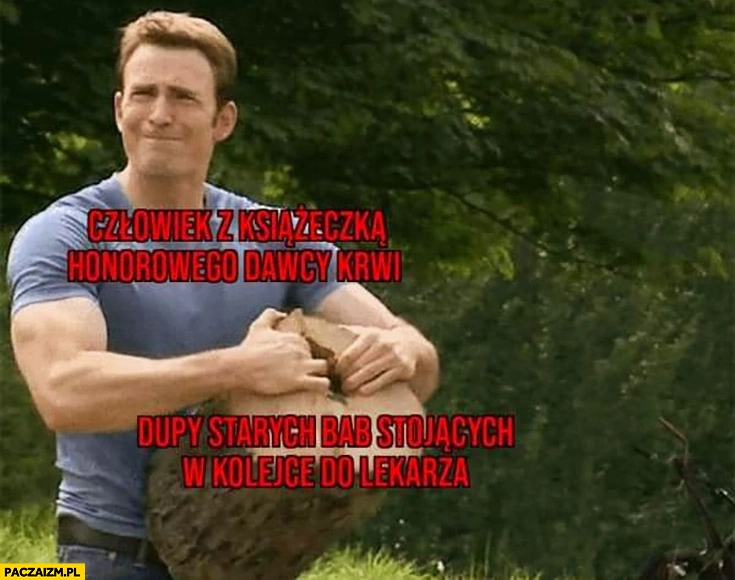 Człowiek z książeczką honorowego dawcy krwi vs dupy starych bab stojących w kolejce do lekarza