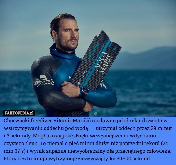 
    Chorwacki freediver Vitomir Maričić niedawno pobił rekord świata w wstrzymywaniu