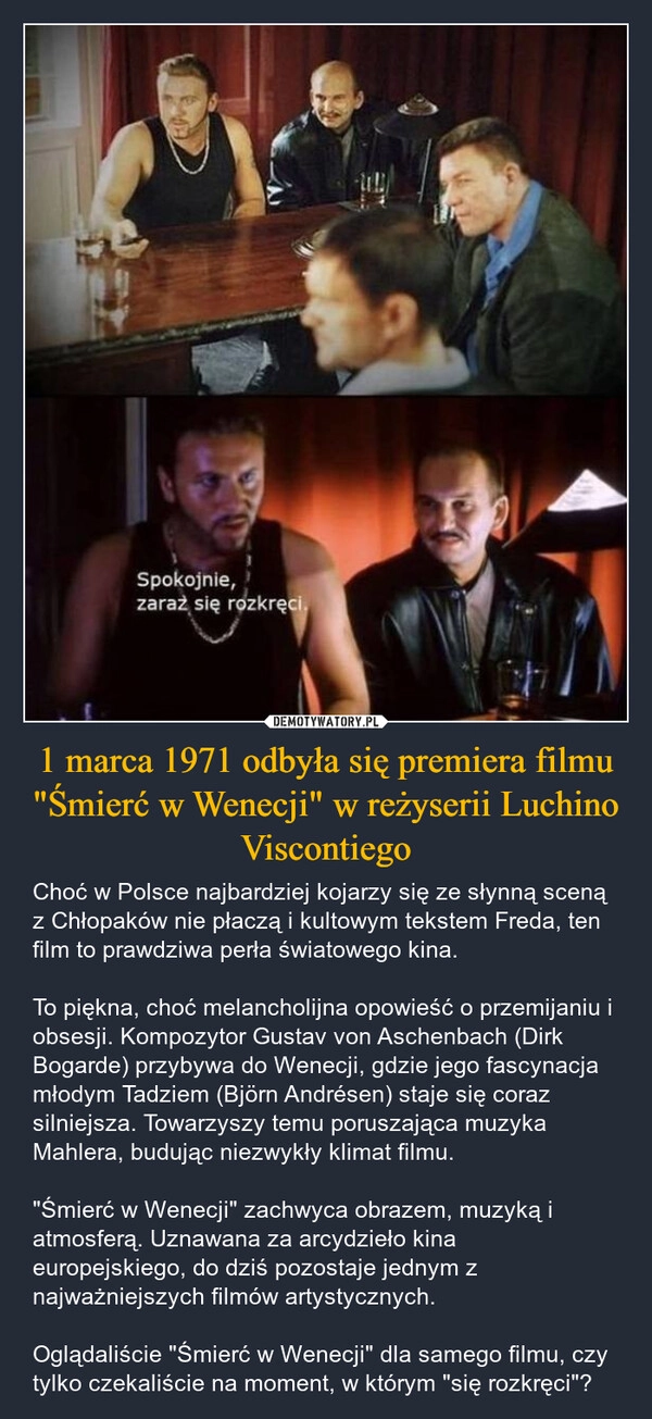 
    1 marca 1971 odbyła się premiera filmu "Śmierć w Wenecji" w reżyserii Luchino Viscontiego