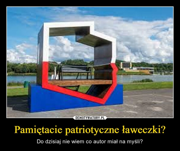 
    Pamiętacie patriotyczne ławeczki?