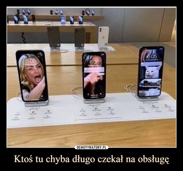 
    Ktoś tu chyba długo czekał na obsługę