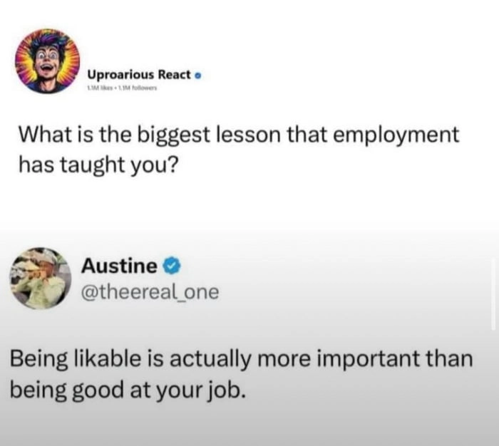 
    Being likable is a skill you gotta master