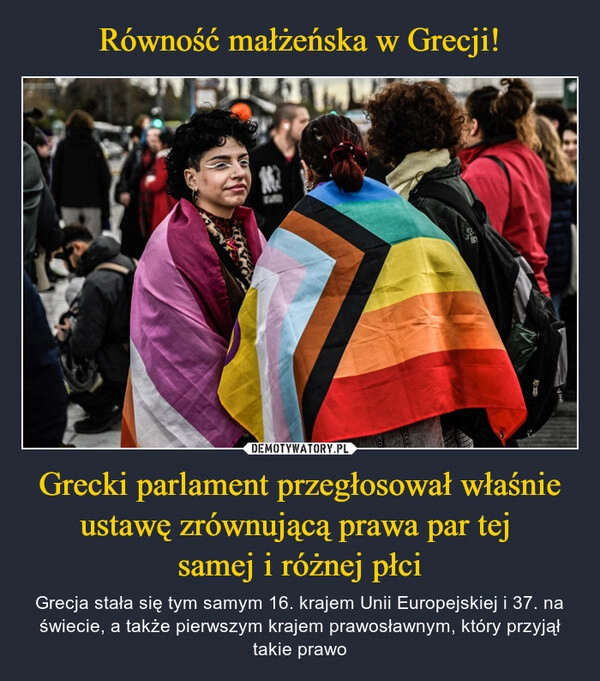 
    Równość małżeńska w Grecji! Grecki parlament przegłosował właśnie ustawę zrównującą prawa par tej 
samej i różnej płci