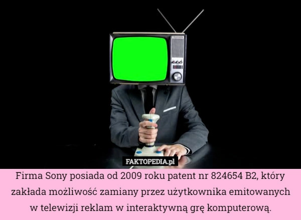 
    Firma Sony posiada od 2009 roku patent nr 824654 B2, który zakłada możliwość