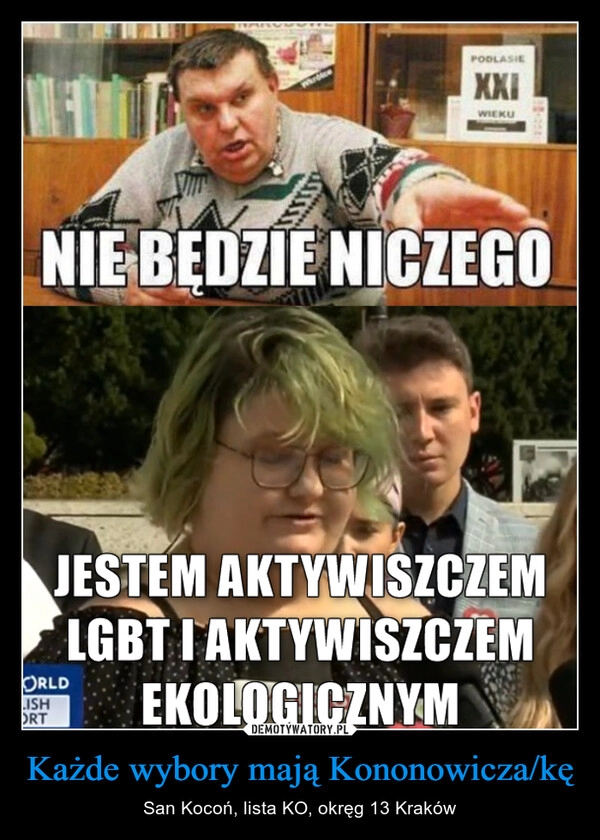 
    Każde wybory mają Kononowicza/kę