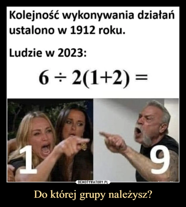 
    Do której grupy należysz?