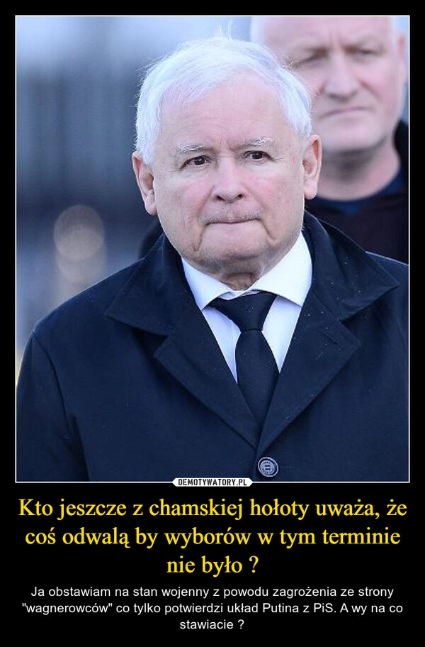 
    Kto jeszcze z chamskiej hołoty uważa, że coś odwalą by wyborów w tym terminie nie było ?