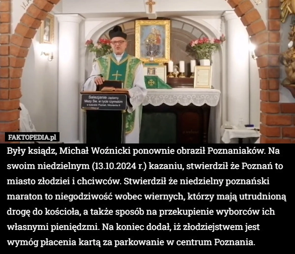 
    Były ksiądz, Michał Woźnicki ponownie obraził Poznaniaków. Na swoim niedzielnym