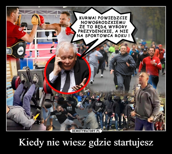 
    Kiedy nie wiesz gdzie startujesz