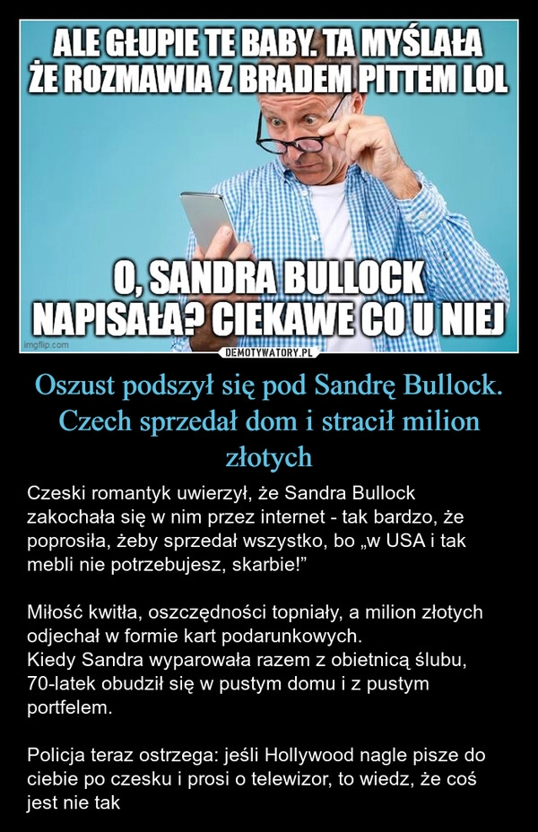 
    Oszust podszył się pod Sandrę Bullock. Czech sprzedał dom i stracił milion złotych