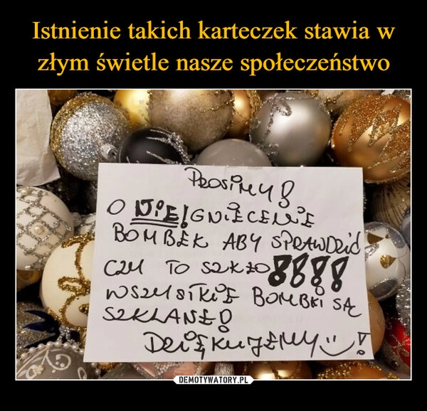 
    
Istnienie takich karteczek stawia w złym świetle nasze społeczeństwo 