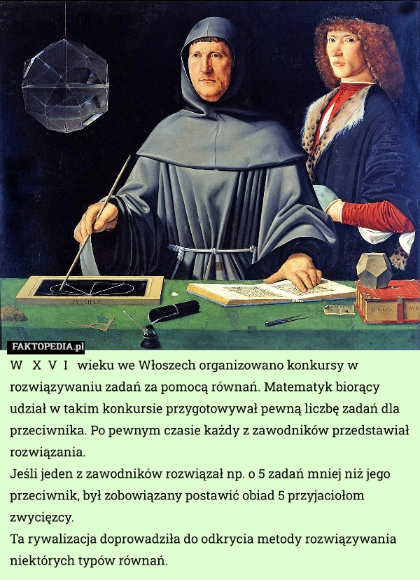 
    W   X  V  I   wieku we Włoszech organizowano konkursy w rozwiązywaniu zadań