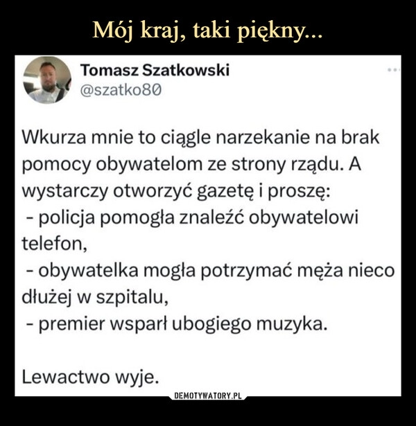 
    Mój kraj, taki piękny...