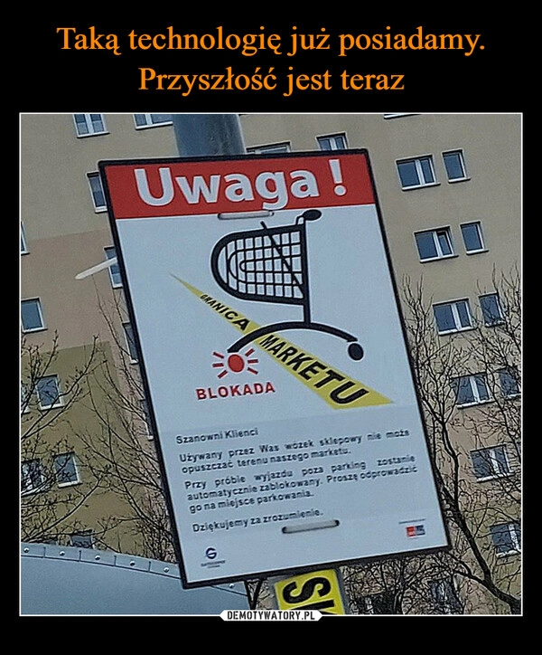 
    Taką technologię już posiadamy. Przyszłość jest teraz