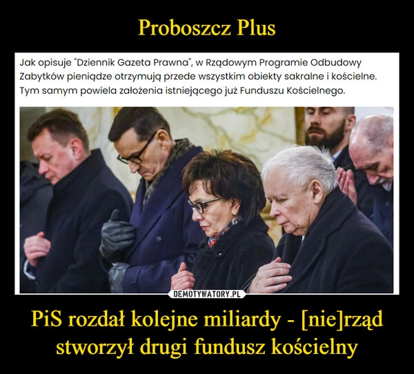 
    Proboszcz Plus PiS rozdał kolejne miliardy - [nie]rząd stworzył drugi fundusz kościelny