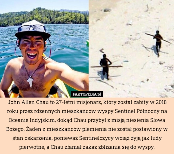 
    John Allen Chau to 27-letni misjonarz, który został zabity w 2018 roku przez