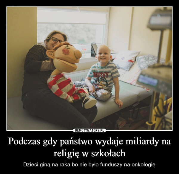 
    Podczas gdy państwo wydaje miliardy na religię w szkołach