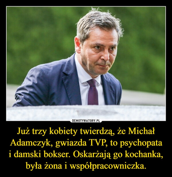 
    Już trzy kobiety twierdzą, że Michał Adamczyk, gwiazda TVP, to psychopata i damski bokser. Oskarżają go kochanka, była żona i współpracowniczka.