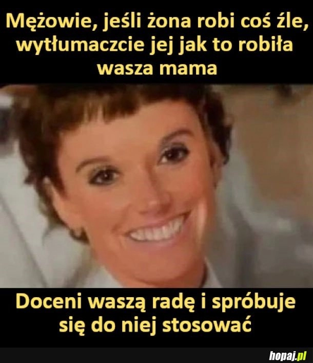 
    Dobra rada dla mężów