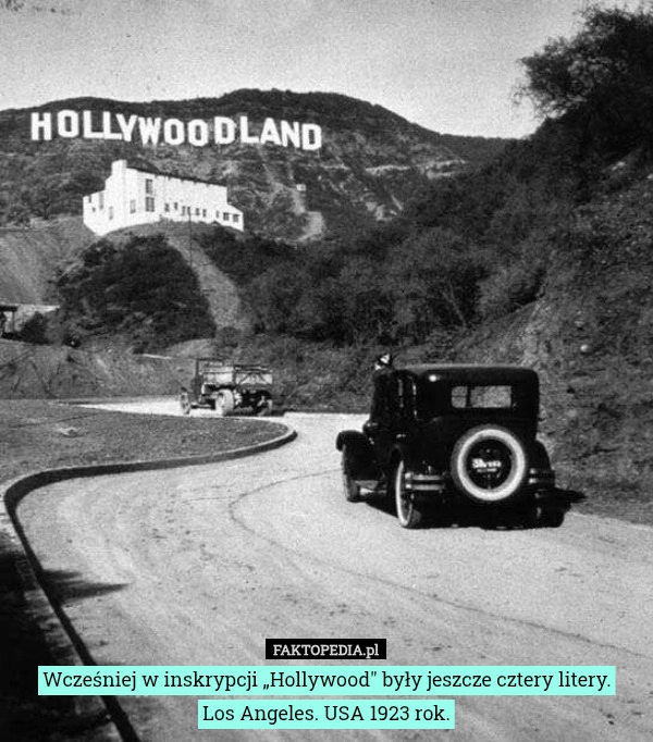 
    Wcześniej w inskrypcji „Hollywood" były jeszcze cztery litery.
Los