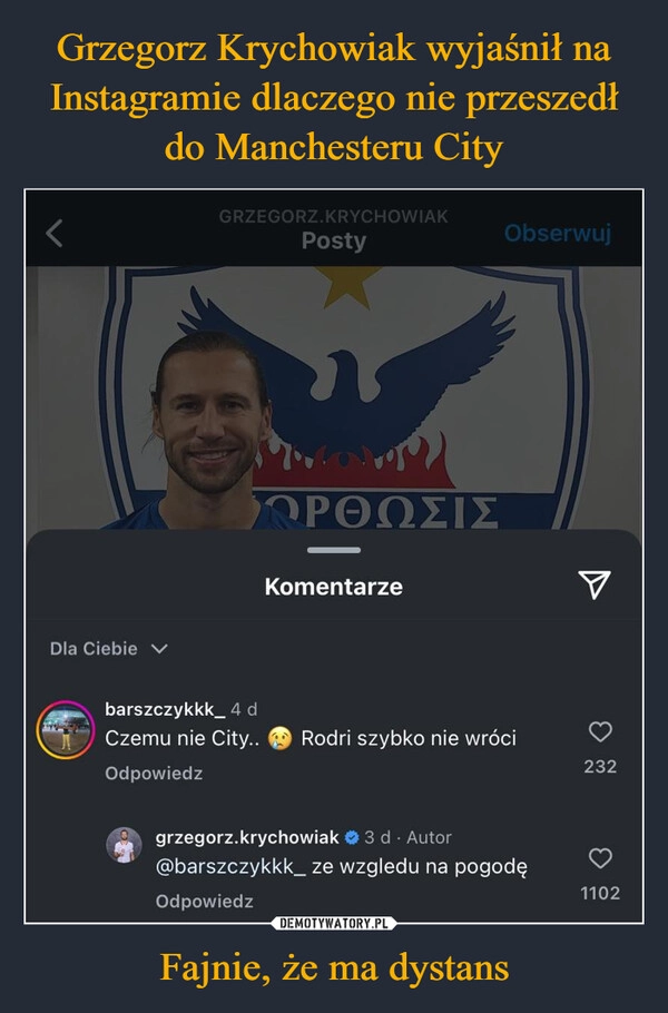 
    Grzegorz Krychowiak wyjaśnił na Instagramie dlaczego nie przeszedł do Manchesteru City Fajnie, że ma dystans