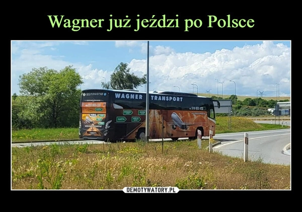 
    Wagner już jeździ po Polsce