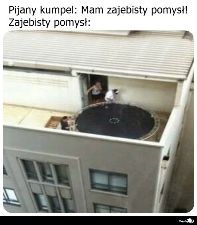 
    Znów głupoty przyszły do głowy 